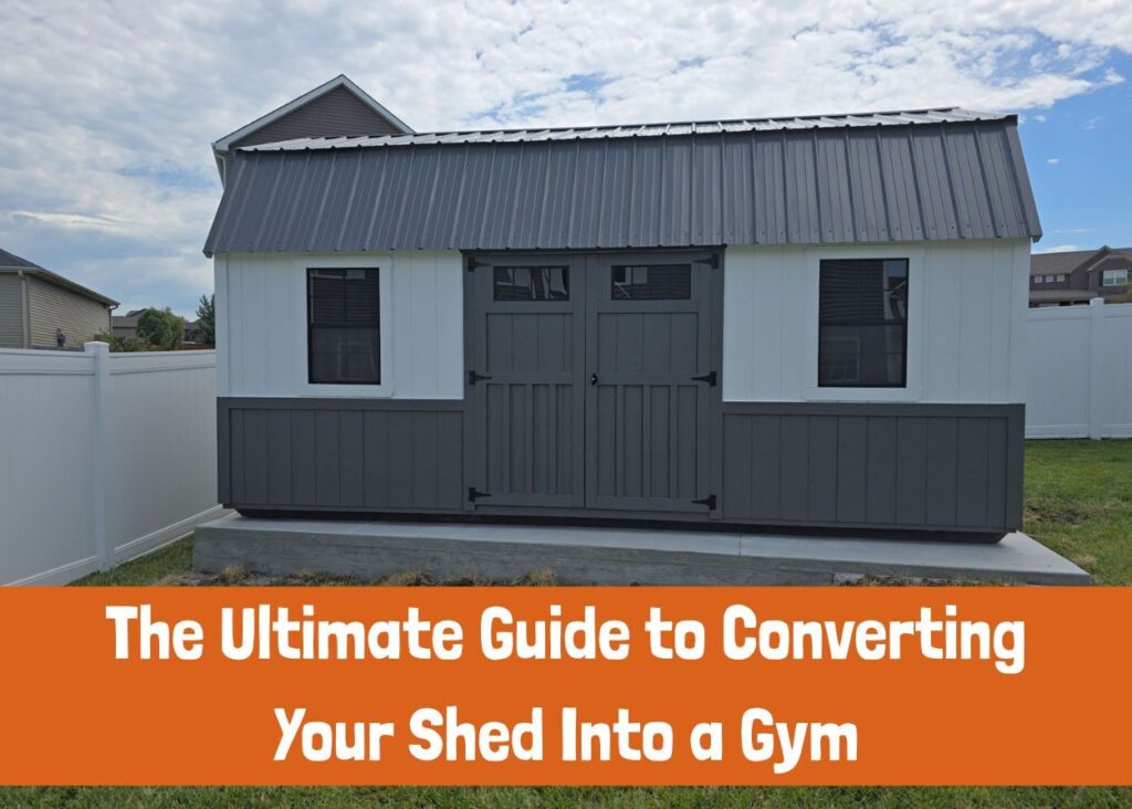 The Ultimate Guide To Converting Your Shed Into A Gym