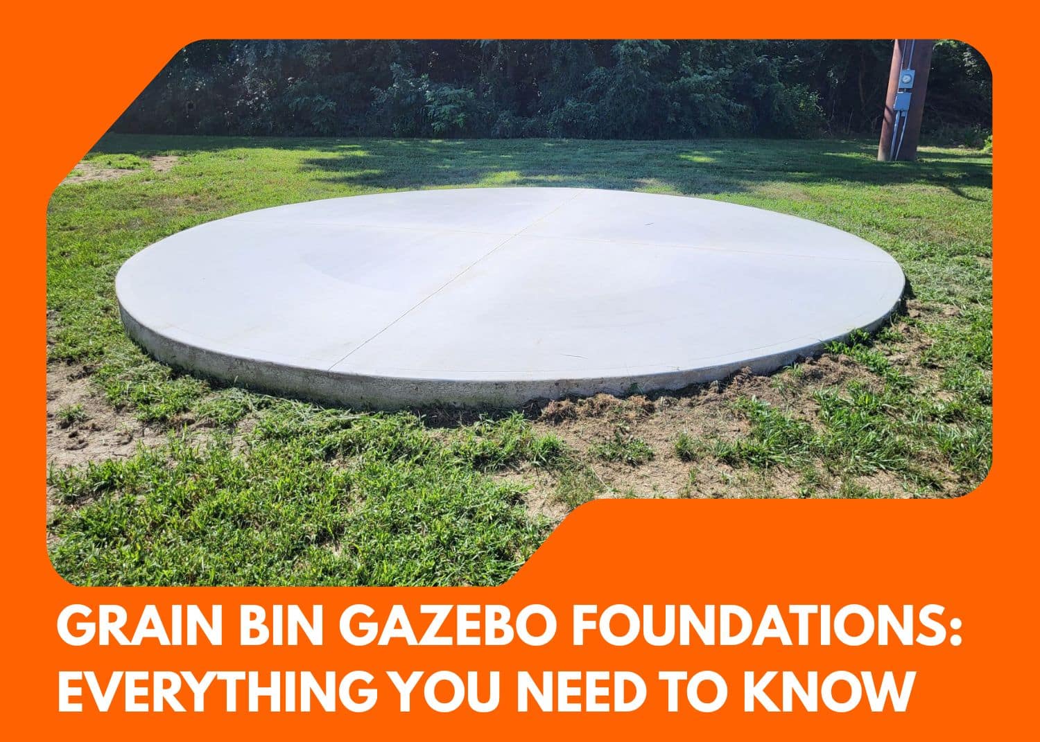 Grain Bin Gazebo Foundations Everything You Need to Know